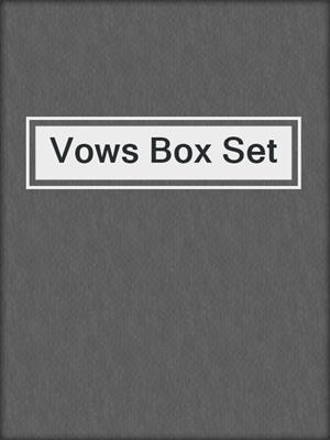 cover image of Vows Box Set