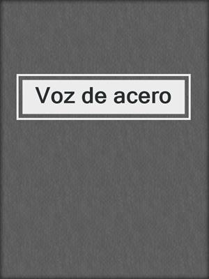 cover image of Voz de acero