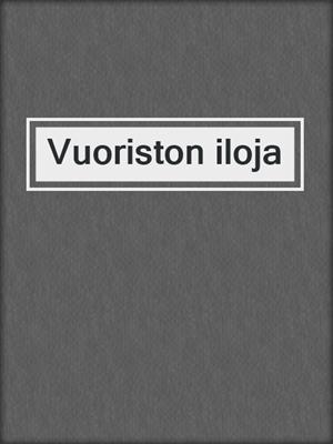 cover image of Vuoriston iloja