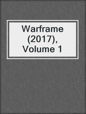 cover image of Warframe (2017), Volume 1