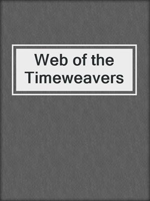 cover image of Web of the Timeweavers