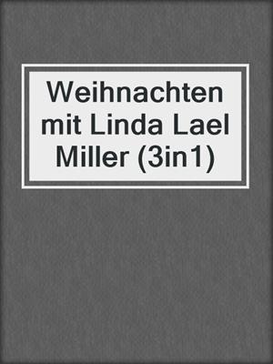 cover image of Weihnachten mit Linda Lael Miller (3in1)