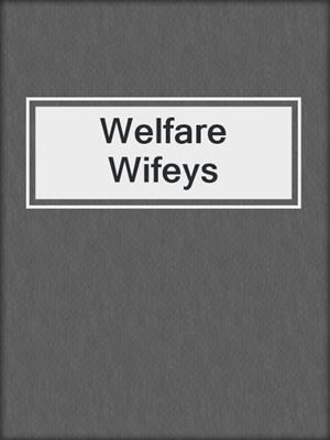cover image of Welfare Wifeys