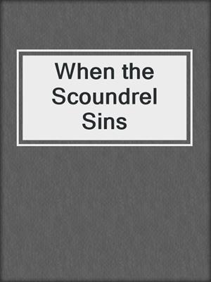 cover image of When the Scoundrel Sins