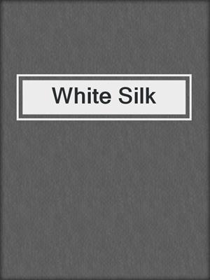 cover image of White Silk