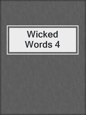 cover image of Wicked Words 4