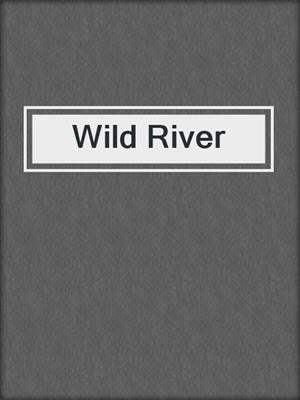 cover image of Wild River