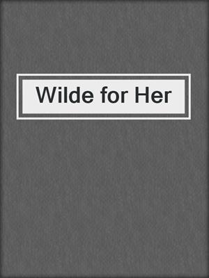 Wilde for Her