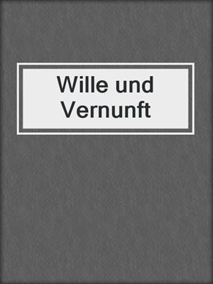 cover image of Wille und Vernunft