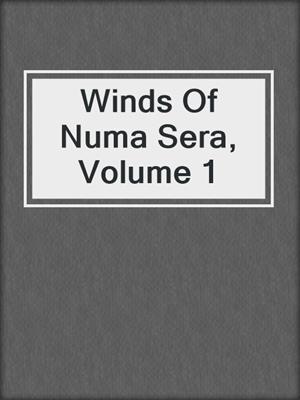 cover image of Winds Of Numa Sera, Volume 1