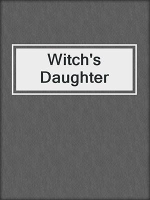 cover image of Witch's Daughter