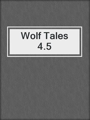 cover image of Wolf Tales 4.5
