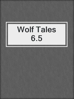 cover image of Wolf Tales 6.5