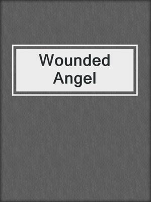 cover image of Wounded Angel