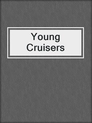cover image of Young Cruisers
