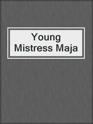 cover image of Young Mistress Maja