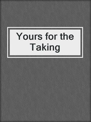 cover image of Yours for the Taking