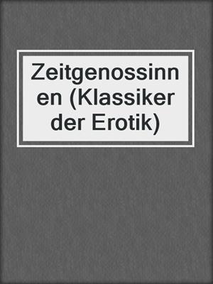 cover image of Zeitgenossinnen (Klassiker der Erotik)