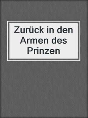 cover image of Zurück in den Armen des Prinzen